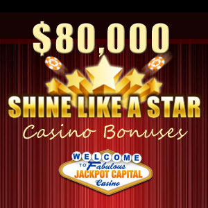 First Casino Bonus Boosts Paid Today during Jackpot Capital’s $80,000 ‘Shine Like a Star’ Event