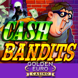 New Cash Bandits Slot — Get a 100 Euros Casino Bonus Plus 10 Free Spins