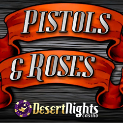 Get $17 Free Play on New Pistols & Roses Slot at Desert Nights Online or Mobile Casino