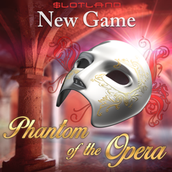 $15 Freebie to Try Slotland’s Romantic New ‘Phantom of the Opera’ Slot