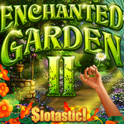 Slotastic Players Declare New ‘Enchanted Garden 2’ a Hit