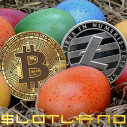 Get a Bitcoin and Litecoin Bonus along with Slotland’s Other Easter Bonuses