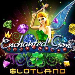 Slotland’s Glittering New Enchanted Gems Slot — Get a $12 Freebie to Try It!