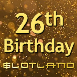 Slotland Celebrates 26th Birthday and Unveils Epic $1 Million+ in Bonuses and New Games